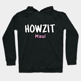 Howzit Maui Hoodie